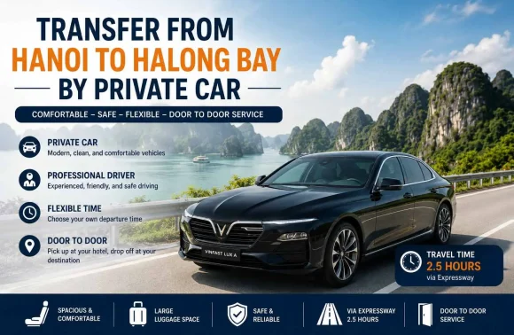 Transfer From Hanoi To Halong Bay By Private Car – The Most Comfortable & Flexible Way to Travel
