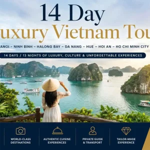 14-Day Luxury Vietnam Tour – Hanoi, Ninh Binh, Halong Bay, Da Nang, Hue, Hoi An & Ho Chi Minh City
