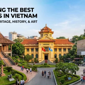 Top 10 Best Museums in Vietnam: History, Art & Culture Guide