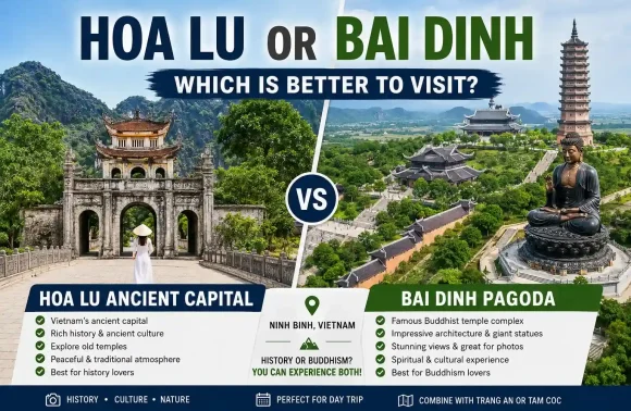 Hoa Lu or Bai Dinh: Which Is Better to Visit?